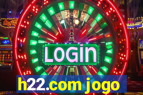 h22.com jogo